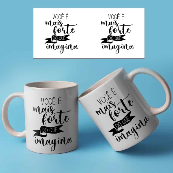 Caneca Branca - Frase: Você é mais forte do que imagina