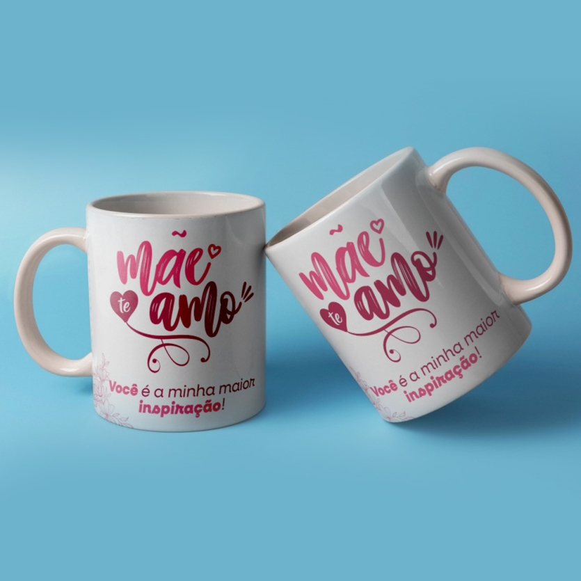 Caneca Branca: Mãe te amo você é a minha maior inspiração! - Mod. 02
