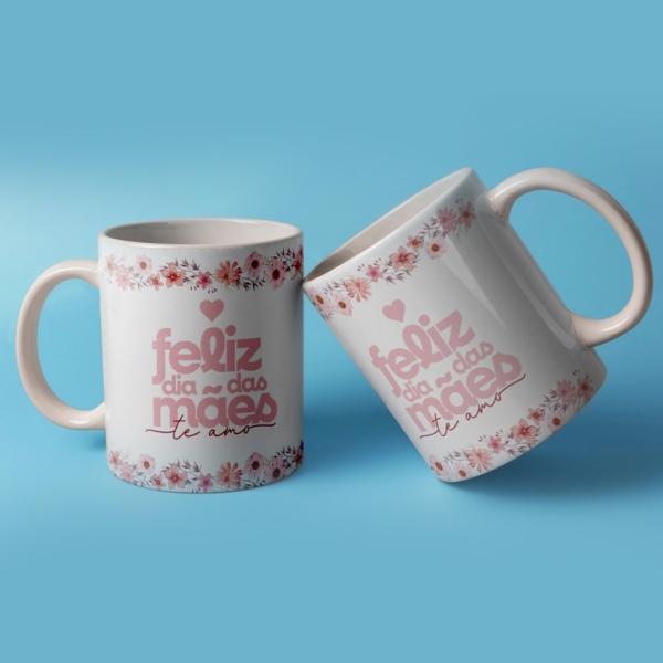 Caneca Branca: Feliz dia das mães te amo - Mod. 01